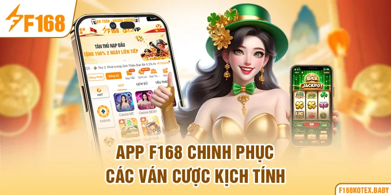 App F168 chinh phục các ván cược kịch tính