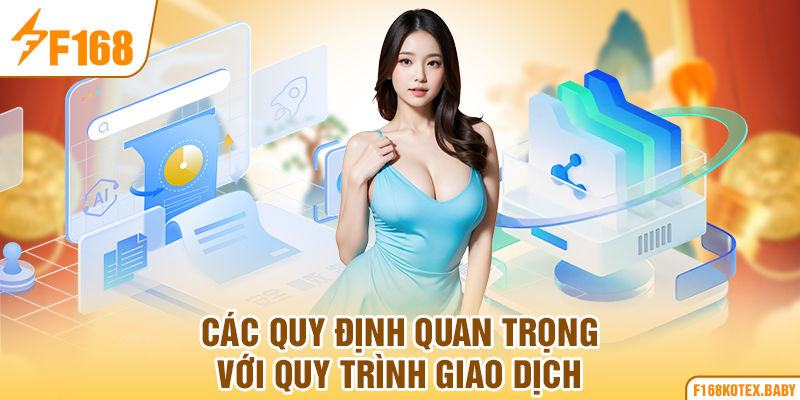 Các quy định quan trọng với quy trình giao dịch