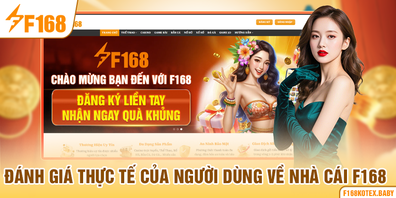 Đánh giá thực tế của người dùng về nhà cái F168