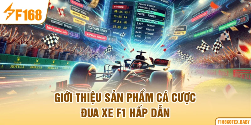 Giới thiệu sản phẩm cá cược đua xe F1 hấp dẫn