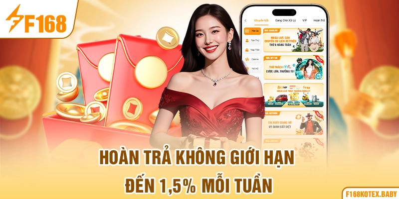 Hoàn trả không giới hạn đến 1,5% mỗi tuần
