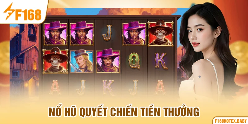 Nổ hũ Quyết Chiến Tiền Thưởng