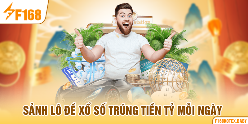 Sảnh lô đề xổ số trúng tiền tỷ mỗi ngày