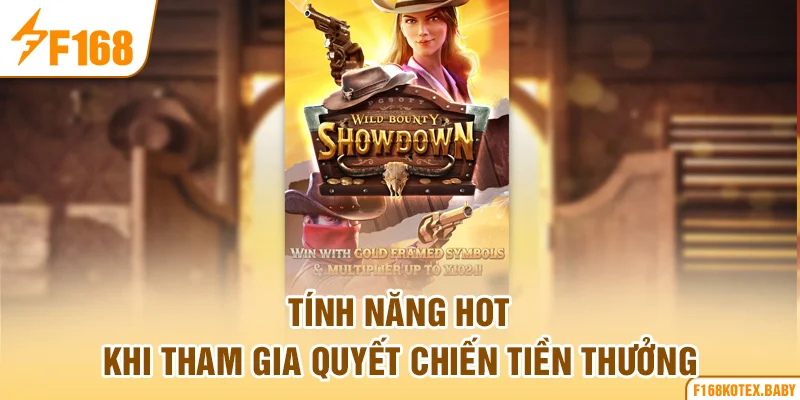 Tính năng hot khi tham gia Quyết Chiến Tiền Thưởng