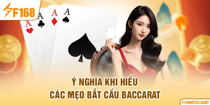 Ý nghĩa khi hiểu các mẹo bắt cầu baccarat